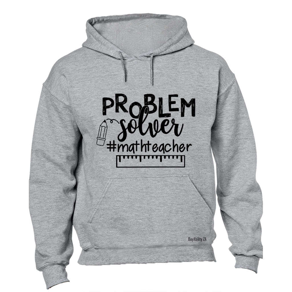 Problem Solver - Math Teacher - Hoodie