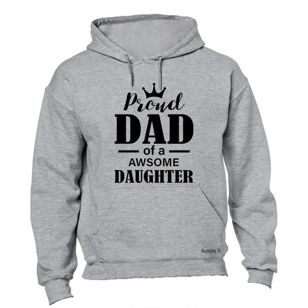 Proud Dad - Awesome Daughter - Hoodie