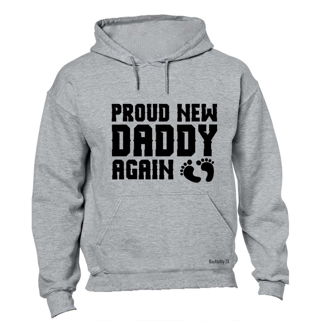 Proud Daddy Again - Hoodie