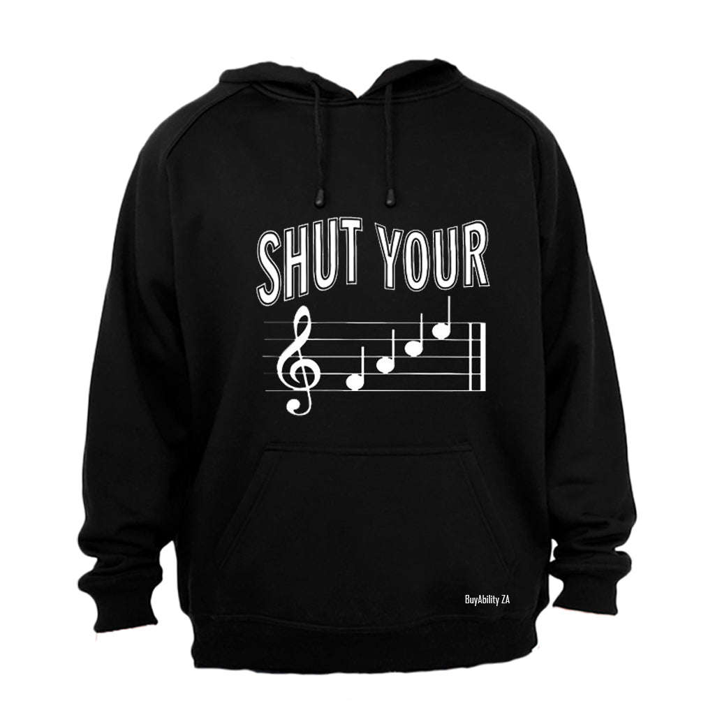 Shut Your Music Note! - Hoodie