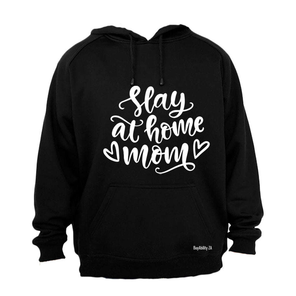 Slay at Home Mom - Hoodie