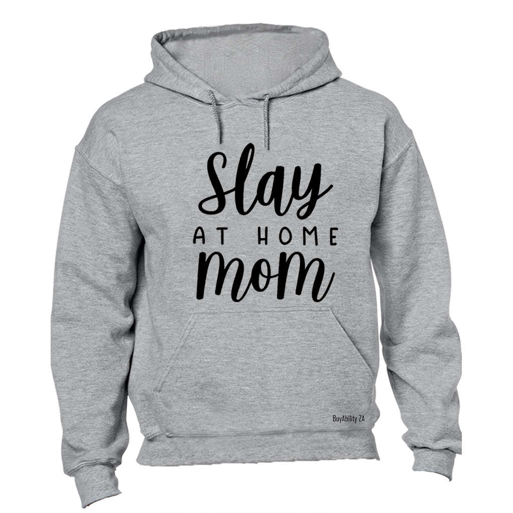 Slay At Home MOM - Hoodie