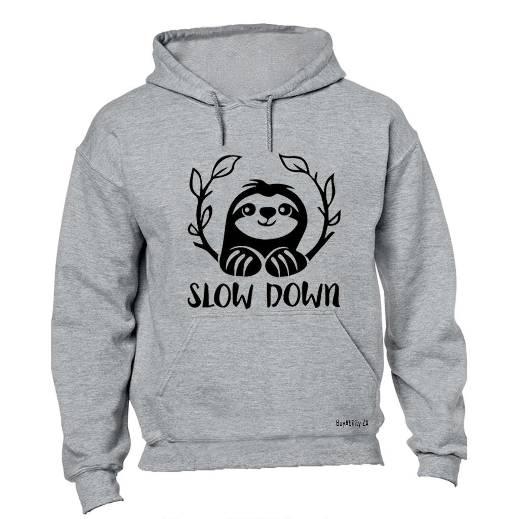 Slow Down - Hoodie