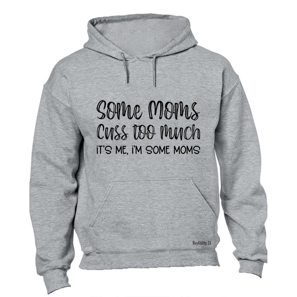 Some Moms - Hoodie