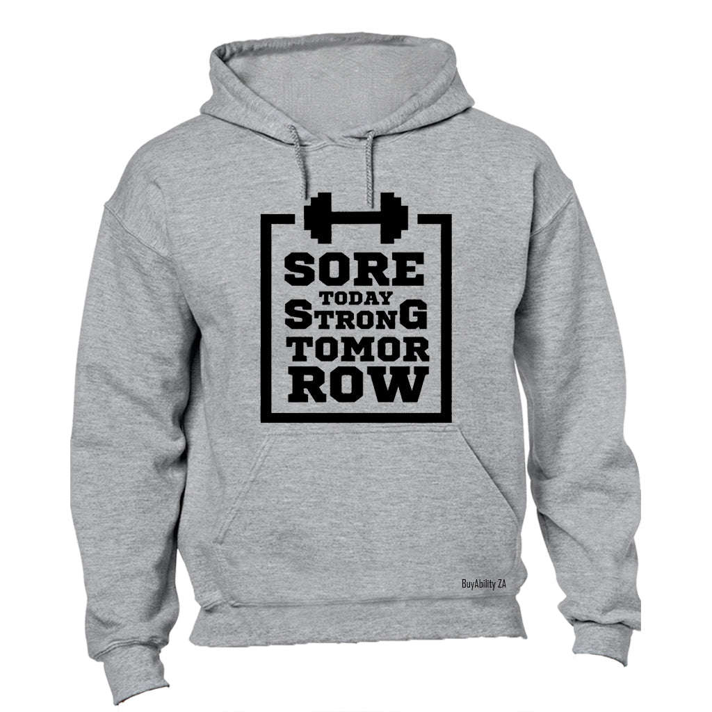 Sore Today, Strong Tomorrow - Hoodie