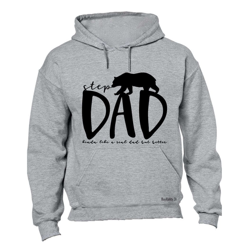 Step Dad - Kinda Like a Real Dad But Better - Hoodie
