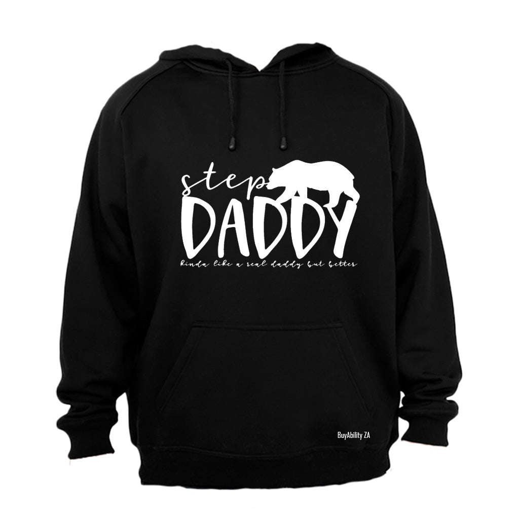 Step Daddy - Kinda Like a Real Dad But Better - Hoodie