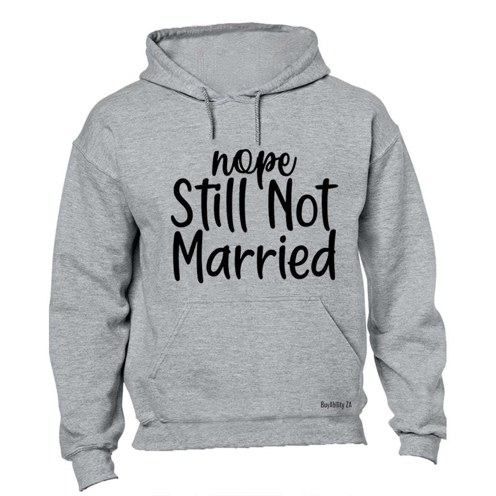 Still Not Married - Hoodie