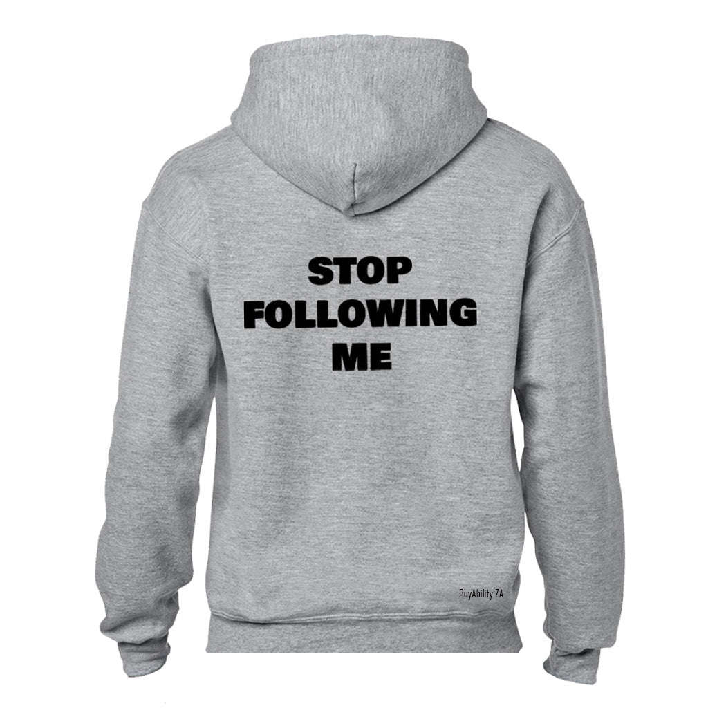 Stop Following Me - Hoodie