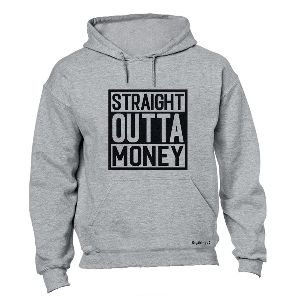Straight Outta Money - Hoodie