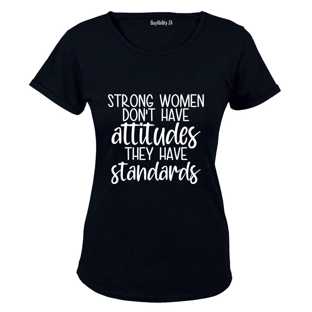 Strong Women Don't Have Attitudes - Ladies - T-Shirt