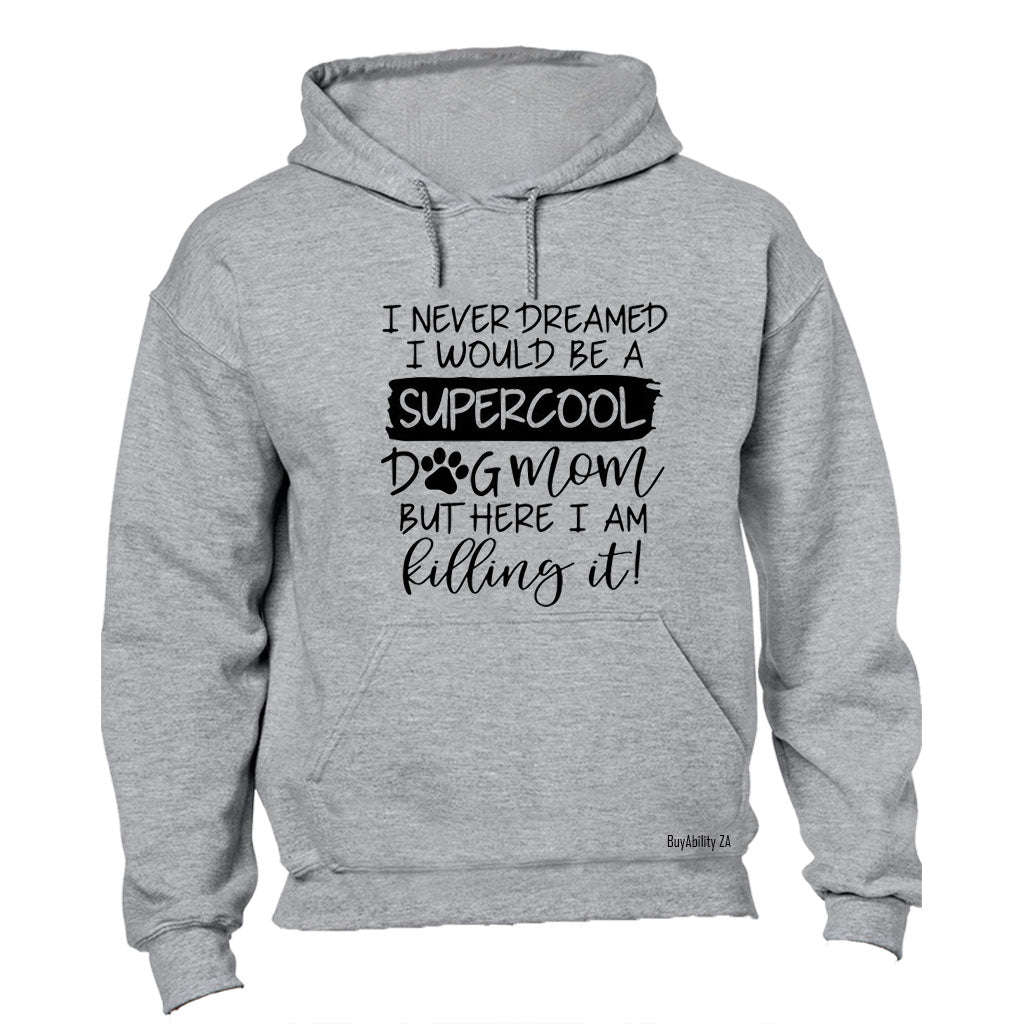 Super Cool Dog Mom - Hoodie