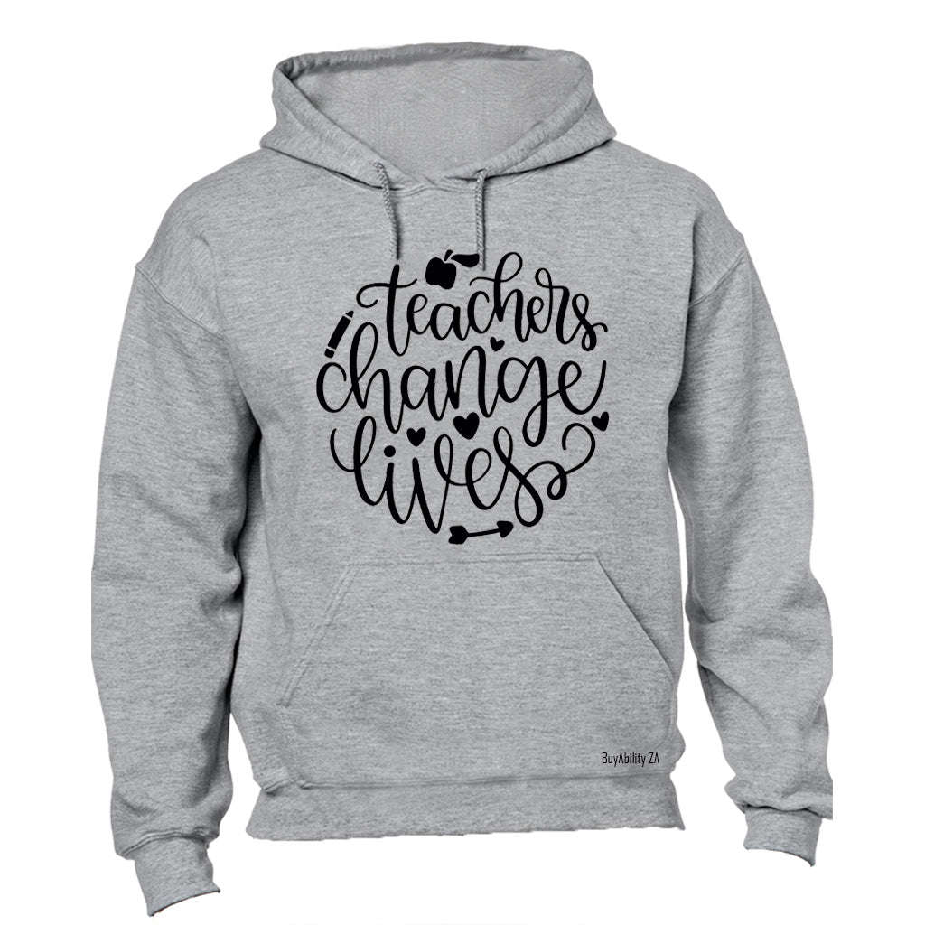 Teachers Change Lives - Hoodie