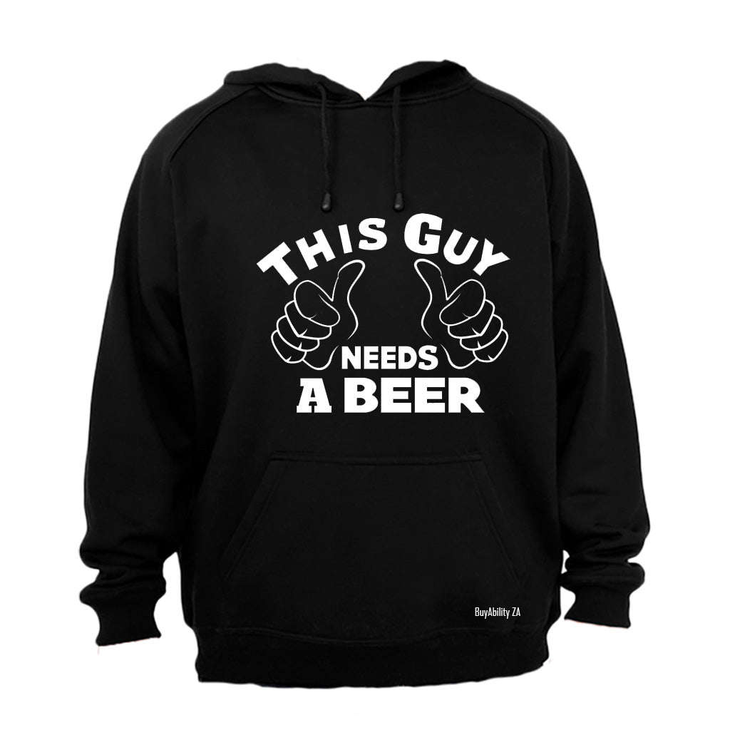 This Guy Needs a Beer - Hoodie