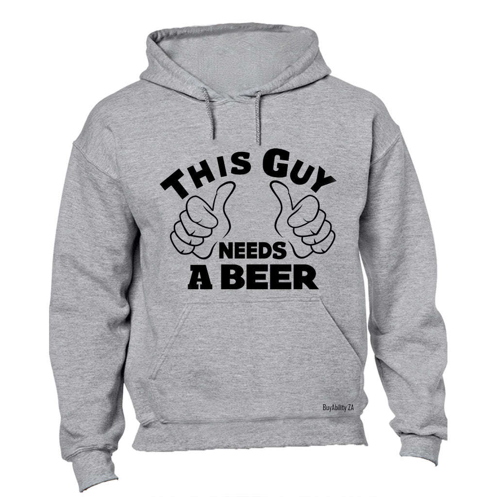 This Guy Needs a Beer - Hoodie