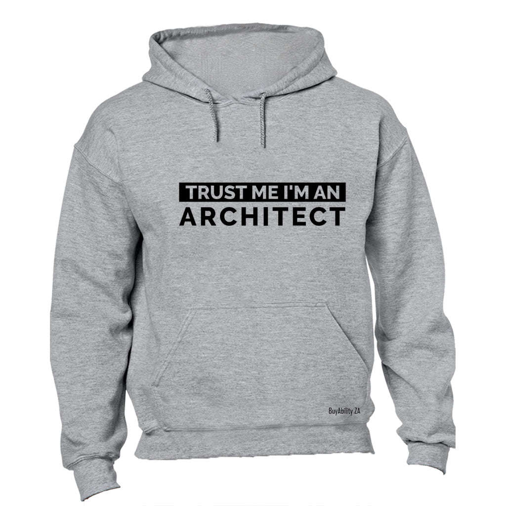 Trust Me - Architect - Hoodie
