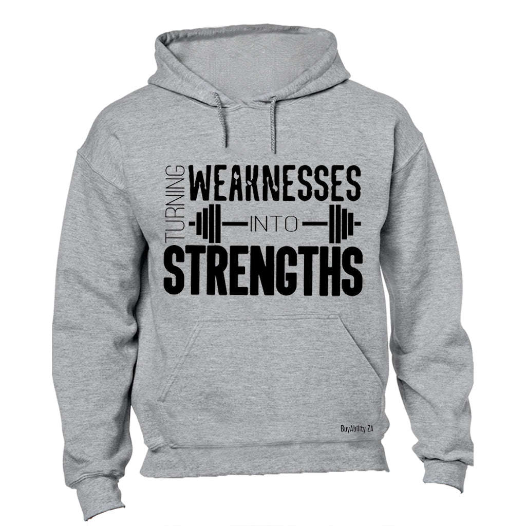 Weaknesses into Strengths - Hoodie