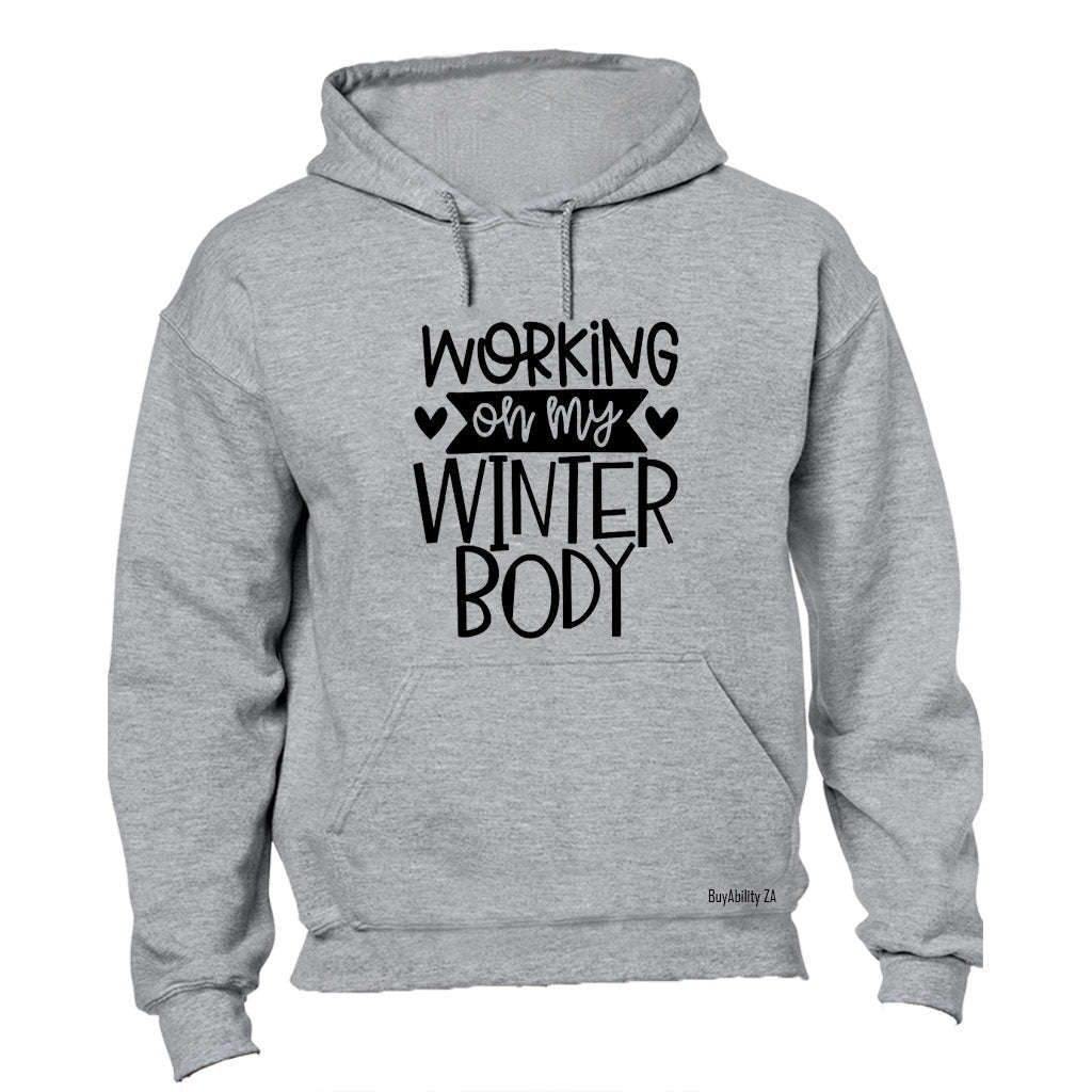 Working on my Winter Body - Hoodie