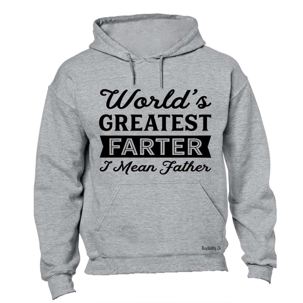 World's Greatest Farter - I Mean FATHER - Hoodie