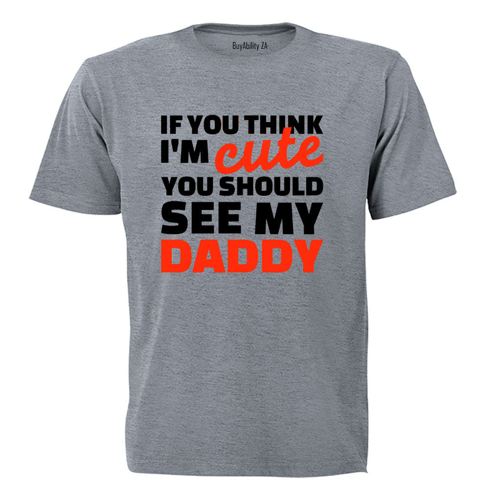 You Should See My Daddy - Kids T-Shirt