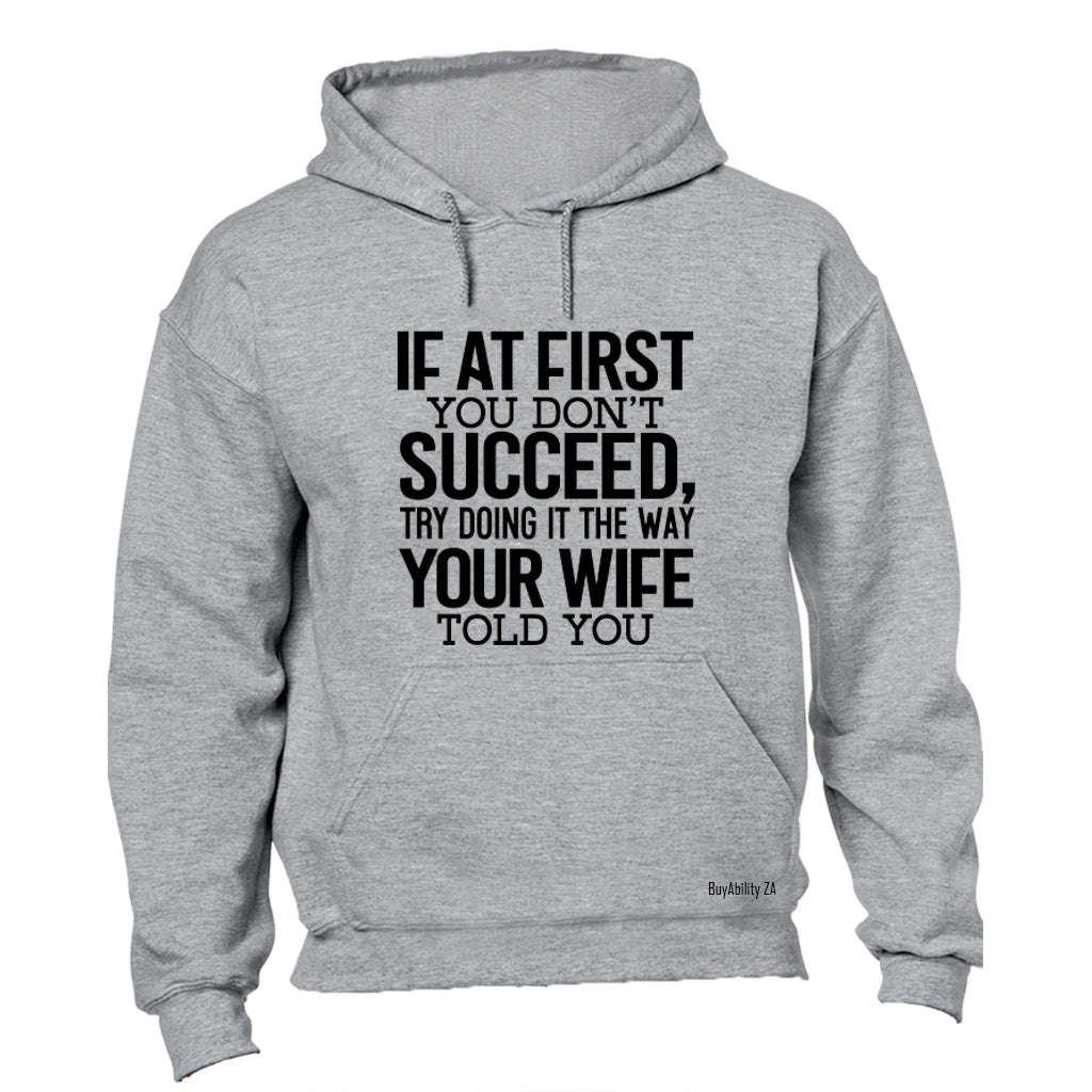 Your Wife Told You - Hoodie