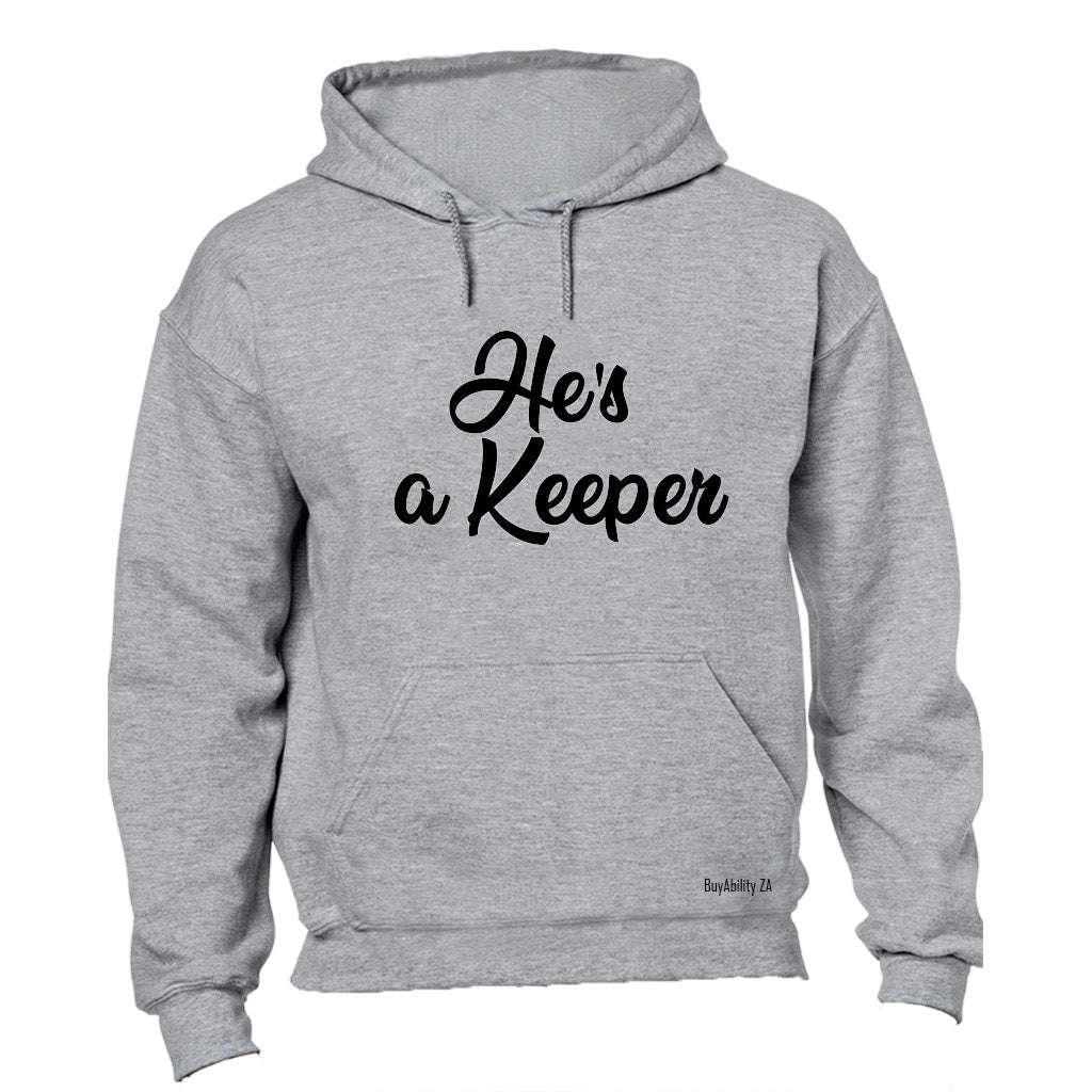 He's a Keeper! - Hoodie