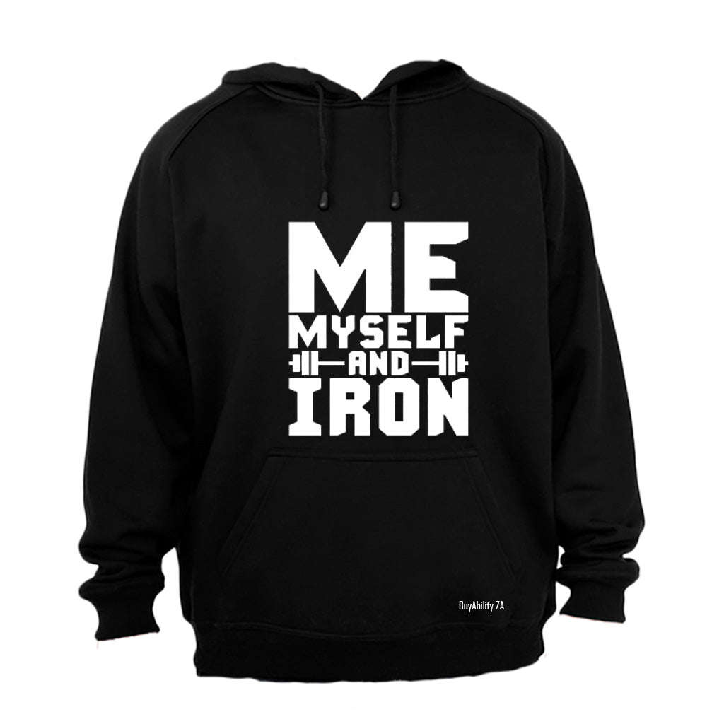 Me, Myself and Iron! - Hoodie
