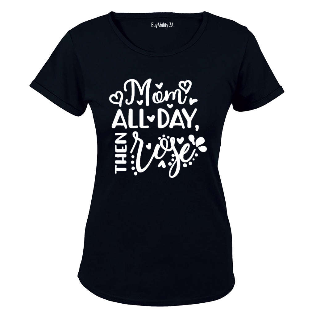 Mom All Day - Then Rose - Ladies - T-Shirt