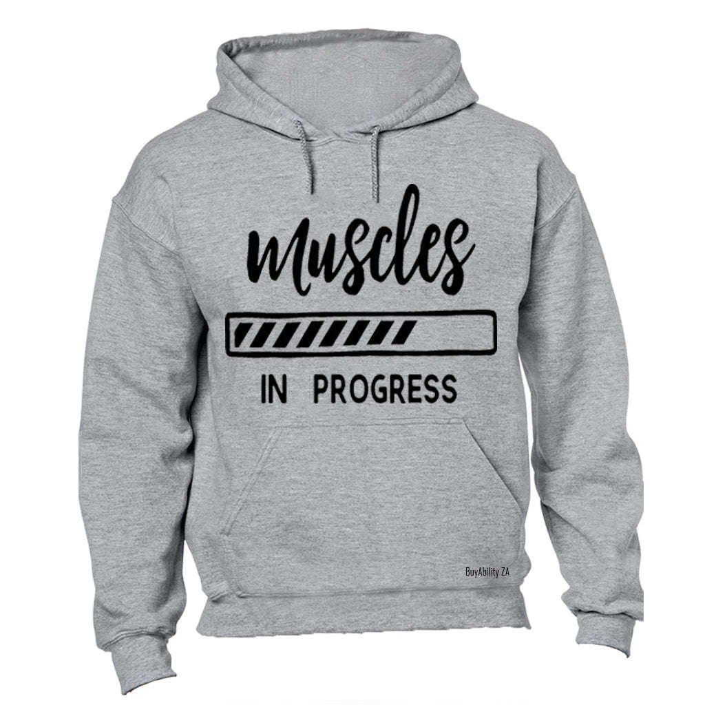 Muscles in Progress - Hoodie