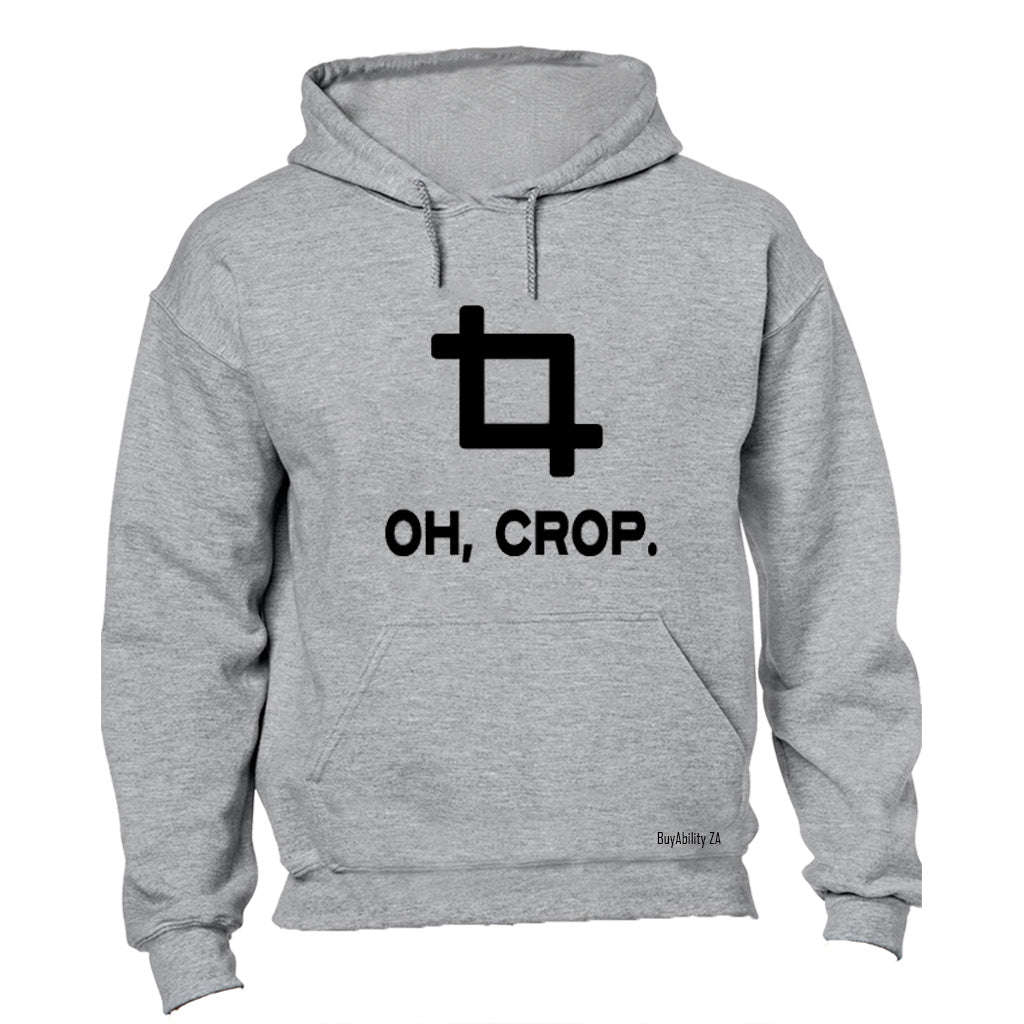 Oh, Crop! - Hoodie