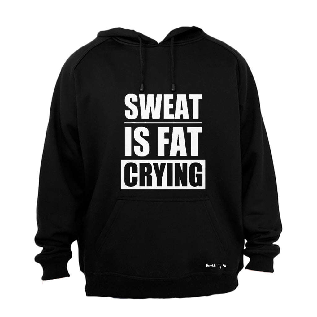 Sweat is Fat Crying! - Hoodie