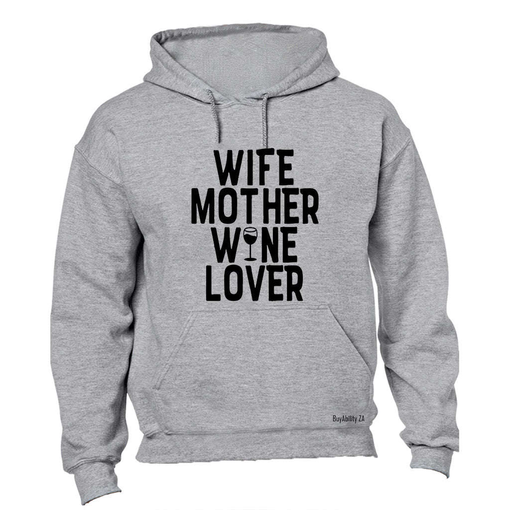 Wife - Mother - Wine Lover - Hoodie