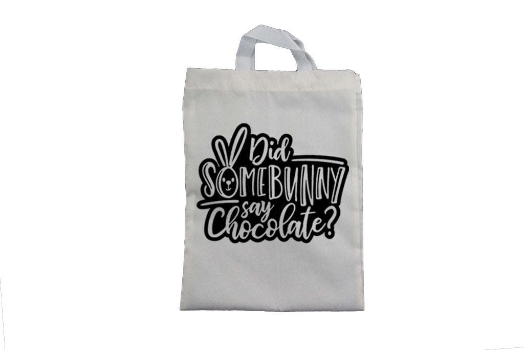 Did Some Bunny Say Chocolate - Easter Bag