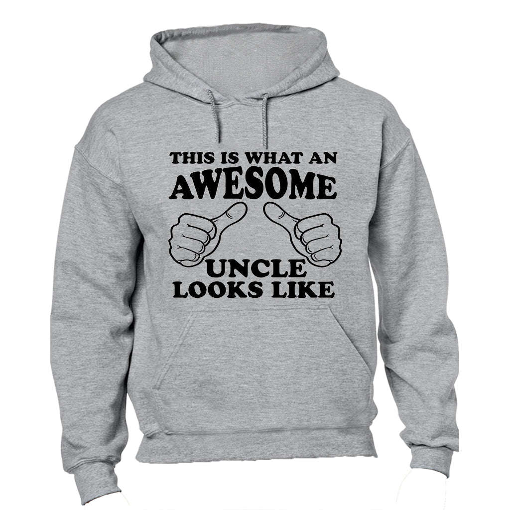 This is What an Awesome Uncle Looks Like - Hoodie - M / Black