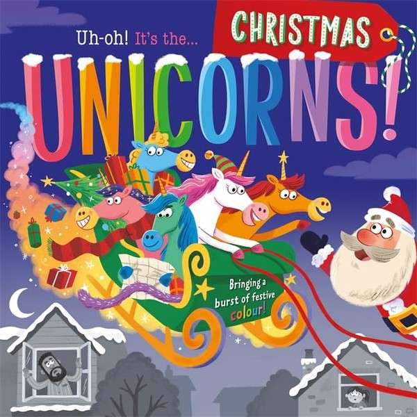 Uh-oh! Its the Christmas Unicorns!