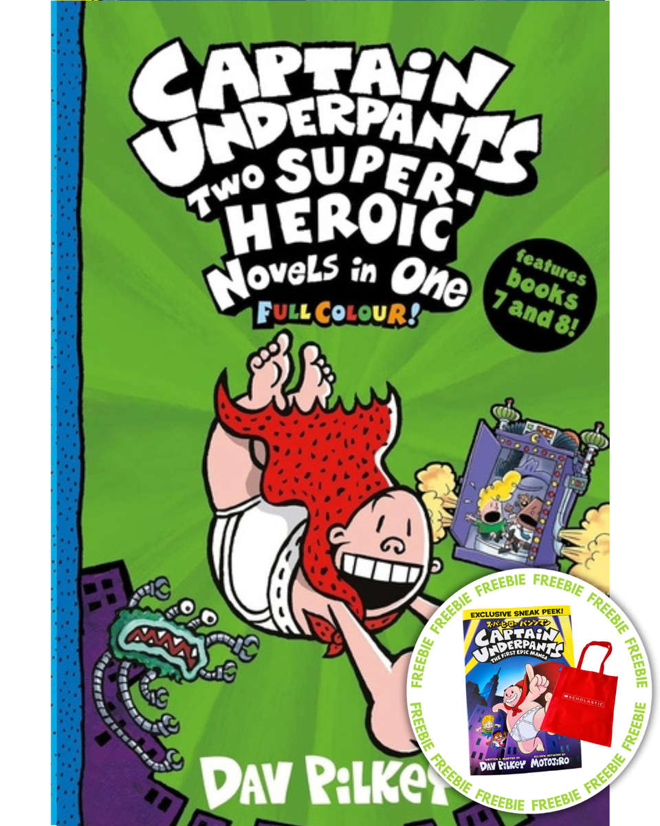 Captain Underpants: Two Super-Heroic Novels in One