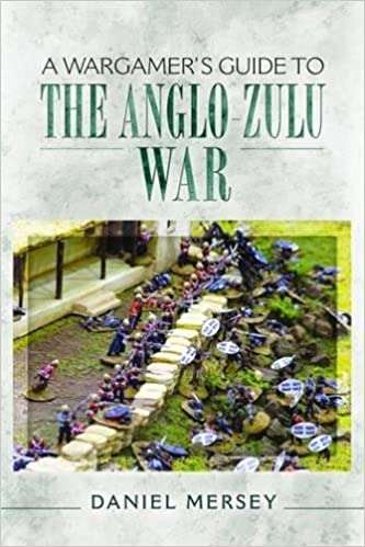 A Wargamer's Guide To The Anglo-Zulu Wars