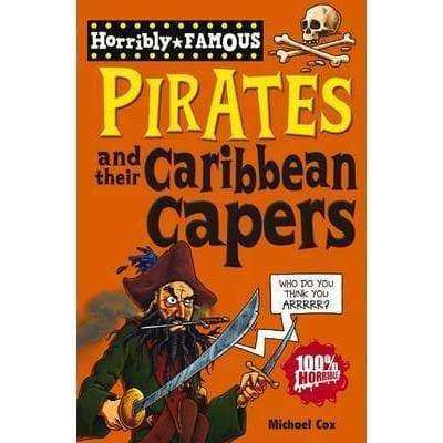 Horribly Famous - Pirates And Their Caribbean Capers