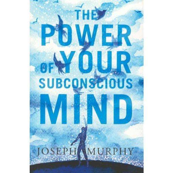 The Power Of Your Subconscious Mind