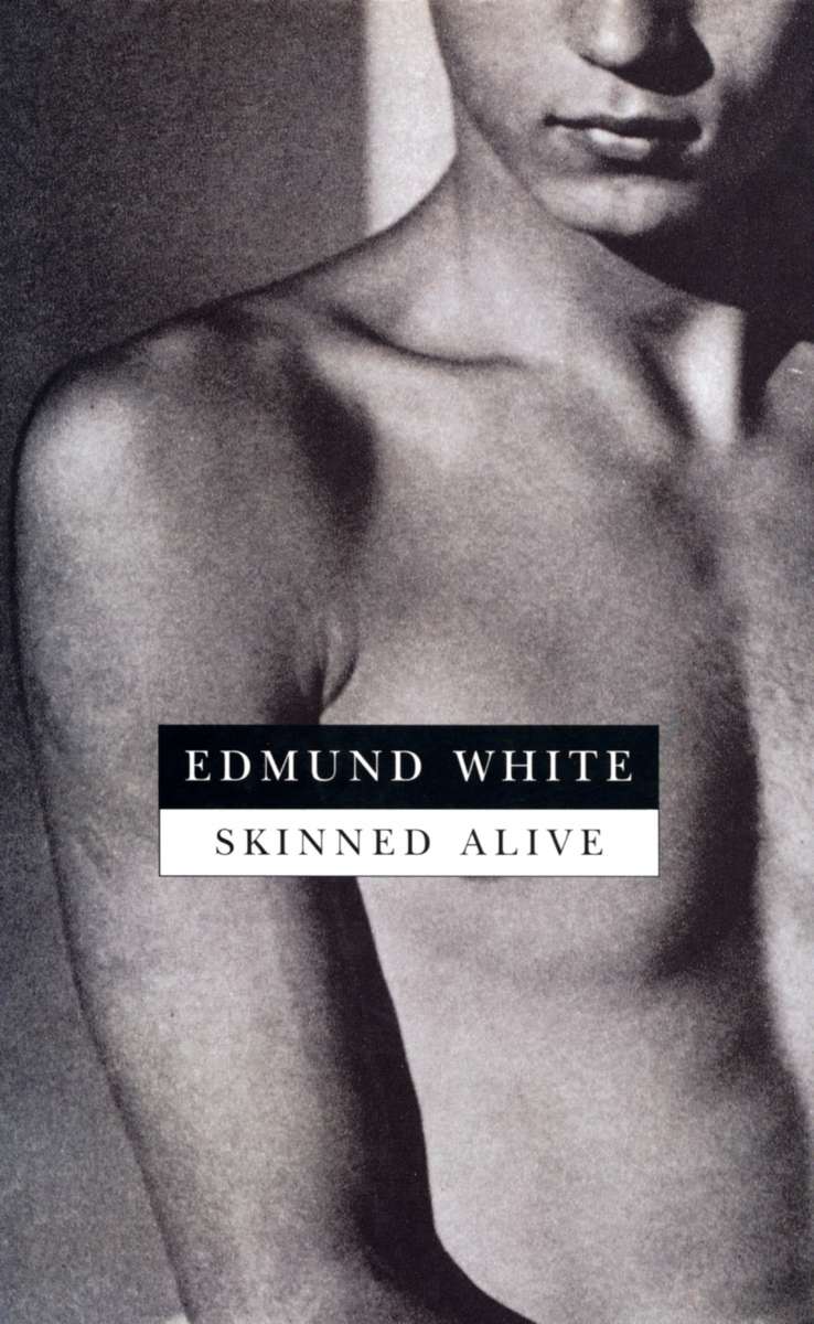 Skinned Alive by Edmund White
