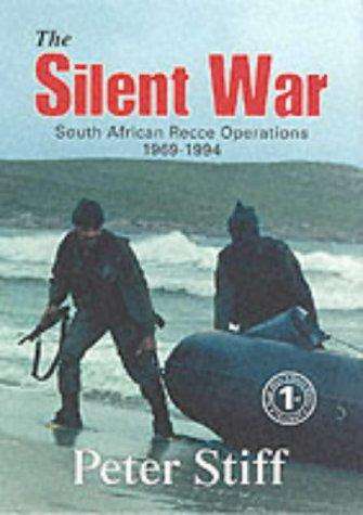 The Silent War, South African recce operations, 1969-1994 - Tony Stiff