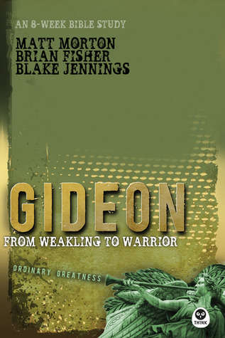 Gideon: From Weakling to Warrior(Ordinary Greatness series)Book 3