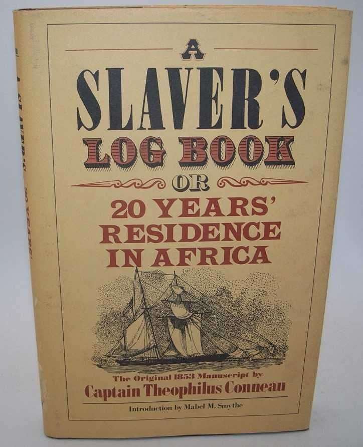 A Slaver's Log Book: Or 20 Years' Residence in Africa: