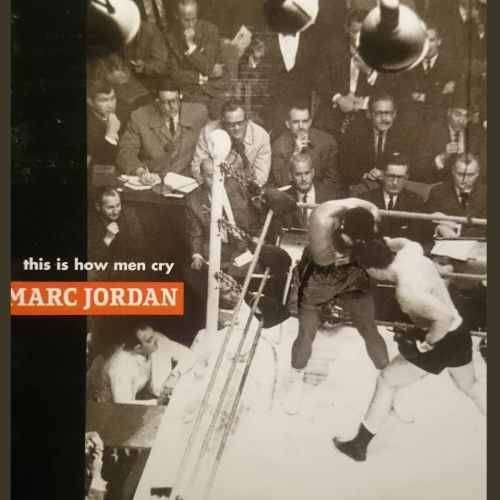 Marc Jordan : This is How Men Cry : CD