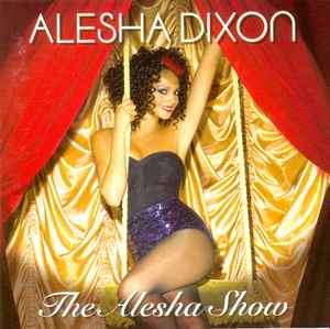 Alesha Dixon - The Alesha Show (CD, Album, Enh)