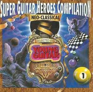 Various - Super Guitar Heroes Compilation Vol.1 ~Neo-Classical~ (CD, Comp)