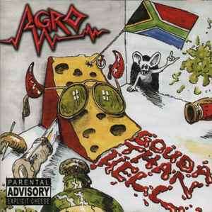 Agro (6) - Gouda Than Hell (CD, Album)