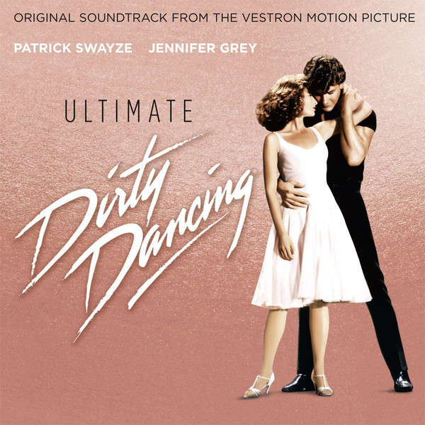 Various Artists - Ultimate Dirty Dancing Original Motion Picture Soundtrack (CD)