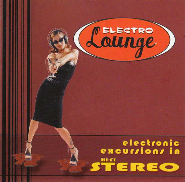 Various - Electro Lounge: Electronic Excursions In Hi-Fi Stereo (CD, Comp)