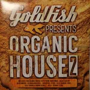 Goldfish (4) - Presents: Organic House 2 (CD, Mixed, P/Mixed)